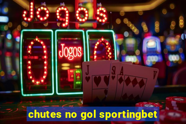 chutes no gol sportingbet